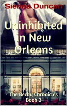 Uninhibited in New Orleans (The Becky Chronicles, Book 3) Read online