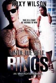 Until the Bell Rings: An MMA Fighter Romance Read online