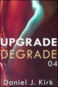 Upgrade Degrade Read online