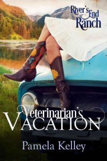 Veterinarian's Vacation (River's End Ranch Book 2) Read online