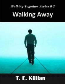 Walking Away (The Walking Together Series Book 2) Read online