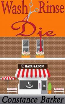 Wash, Rinse, Die: Cozy Mystery (The Teasen & Pleasen Hair Salon Cozy Mystery Series Book 2) Read online
