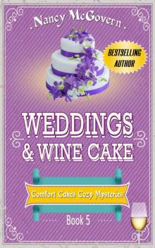 Weddings & Wine Cake: A Culinary Cozy Mystery (Comfort Cakes Cozy Mysteries Book 5) Read online