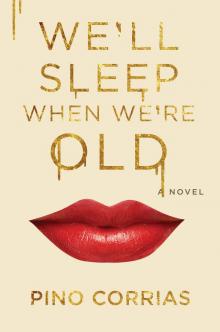We'll Sleep When We're Old Read online