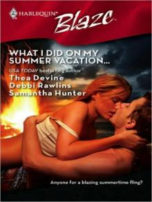 What I Did On My Summer Vacation...: The Guy DietLight My FireNo Reservations (Harlequin Blaze) Read online