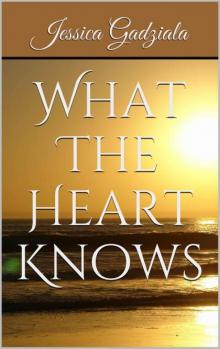 What The Heart Knows Read online
