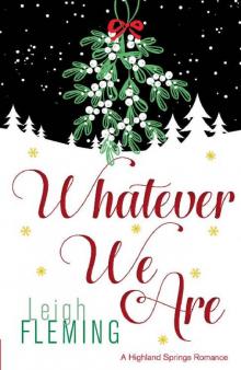 Whatever We Are: A Highland Springs Romance (Whatever Series Book 3) Read online