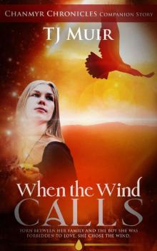 When the Wind Calls (Chanmyr Chronicles Companion Story Book 1) Read online