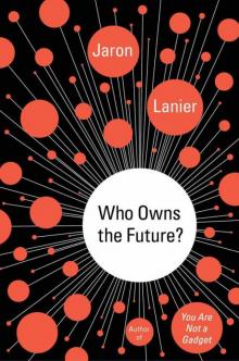 Who Owns the Future? Read online