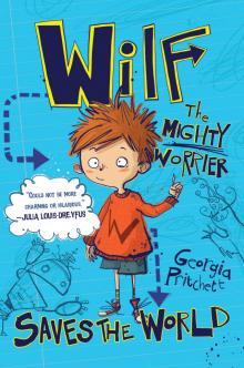 Wilf the Mighty Worrier--Saves the World Read online