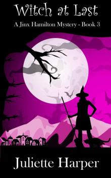 Witch at Last: A Jinx Hamilton Mystery Book 3 (The Jinx Hamilton Mysteries) Read online