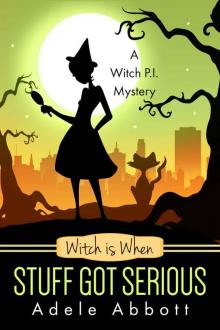 Witch Is When Stuff Got Serious (A Witch P.I. Mystery Book 11) Read online