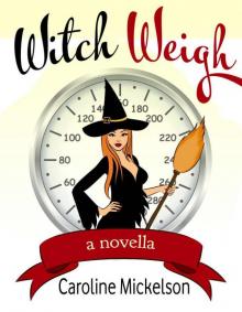 Witch Weigh (A Paranormal Romantic Comedy) Read online