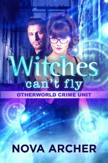 Witches Can't Fly (Otherworld Crime Unit Book 3) Read online