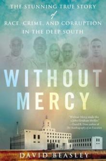 Without Mercy: The Stunning True Story of Race, Crime, and Corruption in the Deep South Read online