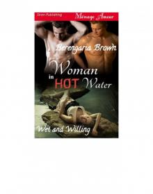Woman in Hot Water [Wet and Willing 1] (Siren Publishing Ménage Amour) Read online