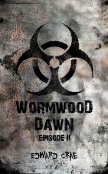 Wormwood Dawn (Episode II) Read online