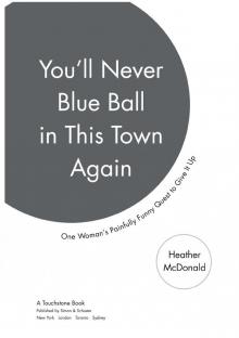 You’ll Never Blue Ball in This Town Again