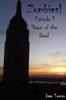 Zombies! Episode 1 - Shawn of the Dead Read online