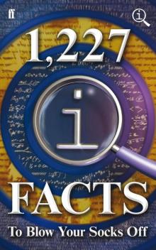 1,227 QI Facts To Blow Your Socks Off