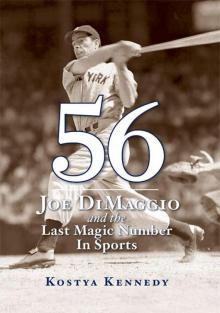 56: Joe DiMaggio and the Last Magic Number in Sports Read online