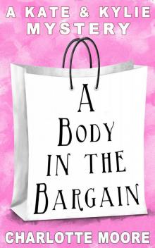A Body in the Bargain: A Kate & Kylie Mystery Read online