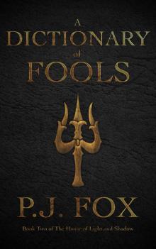 A Dictionary of Fools (The HouseOf Light And Shadow Book 2) Read online