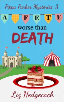 A Fete Worse Than Death (Pippa Parker Mysteries Book 3) Read online