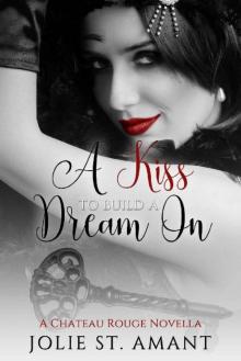 A Kiss To Build a Dream On (That Voodoo That You Do Book 3) Read online