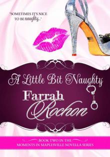 A Little Bit Naughty (Moments in Maplesville) Read online