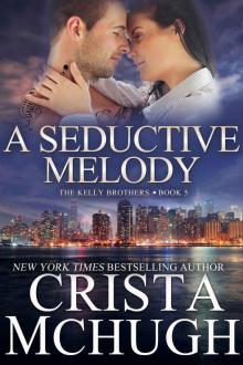 A Seductive Melody (The Kelly Brothers Book 5) Read online