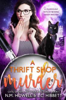 A Thrift Shop Murder: A hilariously witchy reverse harem mystery (Cats, Ghosts, and Avocado Toast Book 1) Read online