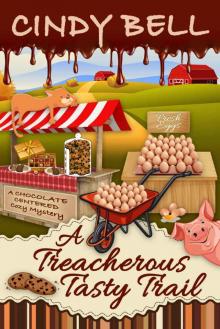 A Treacherous Tasty Trail (A Chocolate Centered Cozy Mystery Book 4) Read online