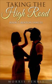 A Western Romance: Benton Yancey: Taking the High Road (Book 7) (Taking The High Road Series) Read online