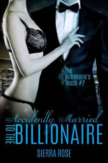 Accidentally Married to the Billionaire - Part 2 (The Billionaire's Touch) Read online