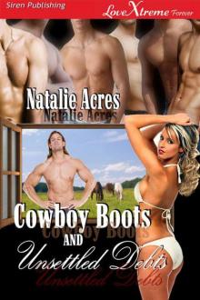 Acres, Natalie - Cowboy Boots and Unsettled Debts [Cowboy Boots 3] (Siren Publishing LoveXtreme Forever) Read online