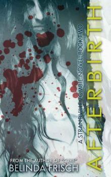 Afterbirth: A Strandville Zombie Novel #2 Read online