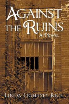 Against the Ruins Read online