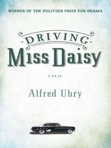 Alfred Uhry - Driving Miss Daisy