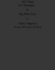 All I Want for Christmas is Big Blue Eyes Read online