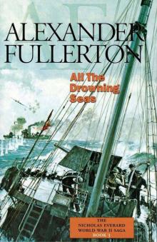 All the Drowning Seas: The Nicholas Everard World War II Saga Book 3 Read online