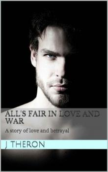 All's Fair in Love and War: A story of love and betrayal Read online