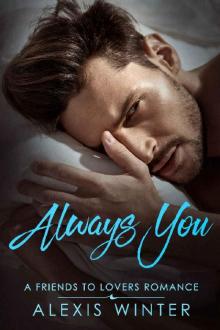 Always You: A Friends to Lovers Romance-Book 1 Read online