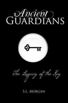 Ancient Guardians The Legacy of the Key Read online