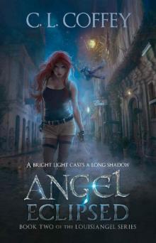 Angel Eclipsed (The Louisiangel Series Book 2) Read online