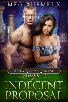 ANGEL'S INDECENT PROPOSAL: An Alpha Alien Sci-fi Romance & Fey Paranormal Series (THE EMPRESS OF MYSTH Book 2) Read online