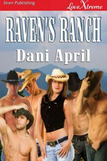 April, Dani - Raven's Ranch (Siren Publishing LoveXtreme) Read online