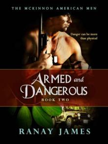 Armed And Dangerous (The McKinnon Legends - The McKinnon American Men Book 2) Read online