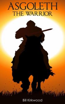 Asgoleth The Warrior: A Modern Tale of Sword And Sorcery (fantasy fiction books)