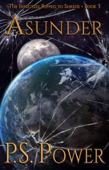 Asunder (The Infected: Ripped to Shreds Book 3) Read online